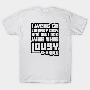 Liberty City lousy t-shirt T-Shirt